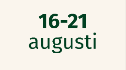 16 till 21 augusti