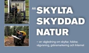 Del av framsidan på vägledningen "Att skylta skyddad natur".